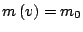 $m\left(v\right)=m_{0}$