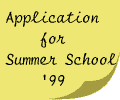 Application for Summer School 1999